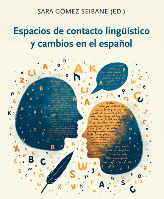 Espacios de contacto lingüístico y cambios en el español, Sara Gómez Seibane (ED.)