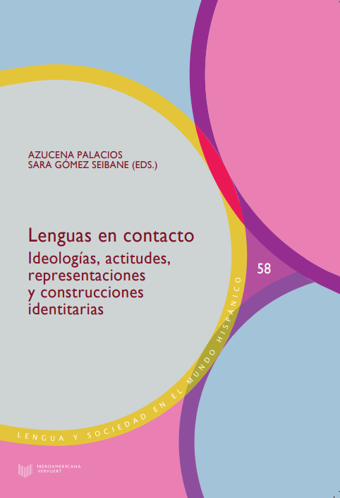 Lenguas en contacto: ideologías, actitudes, representaciones y construcciones identitarias